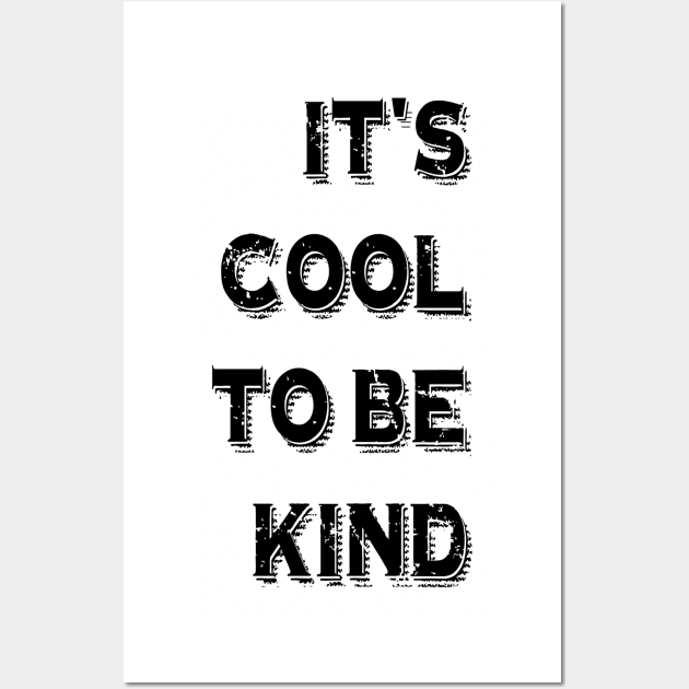It's cool to be kind Wall Art by lunabelleapparel